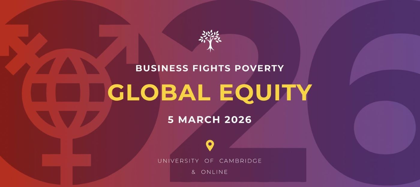 Business Fights Poverty Global Equity 5 March 2026 University of Cambridge & Online